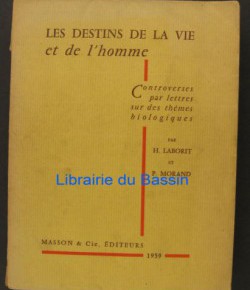 Les destins de la vie et de l’homme. Controverses par lettres avec P. Morand sur des thèmes biologiques