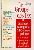 Le Groupe des Dix, ou les avatars des rapports entre science et politique